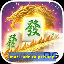 mari ladeira privacy